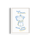 Take a Break Drink some Coffee Cravings Wall Art
