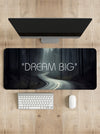 Dream Big Desk Mat | Desk Pad | Mouse Pad