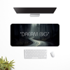 Dream Big Desk Mat | Desk Pad | Mouse Pad