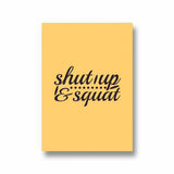 Shutup & Squat Gym Poster