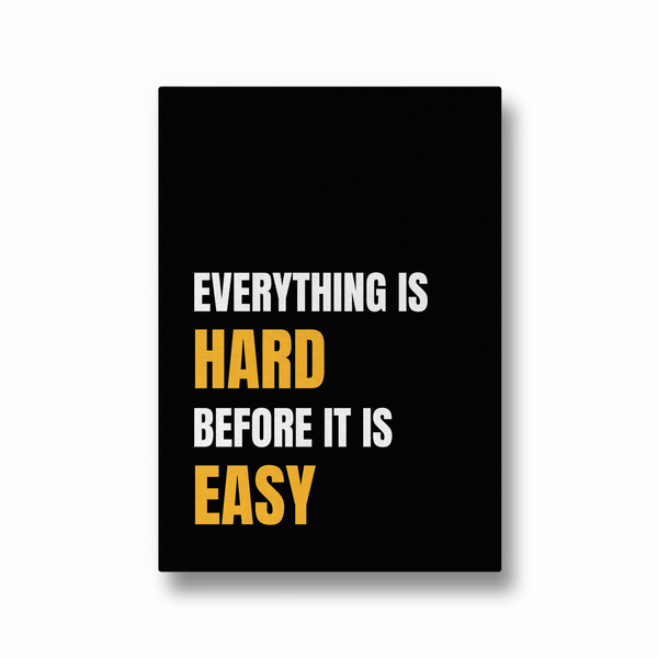 Everything is hard before it is easy Wall Art - The Mortal Soul