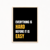 Everything is hard before it is easy Wall Art