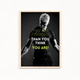 You are stronger than you think you are Gym Poster