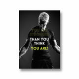 You are stronger than you think you are Gym Poster