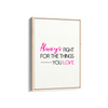 Always fight for the things you love Quote Wall Art