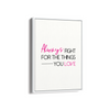 Always fight for the things you love Quote Wall Art