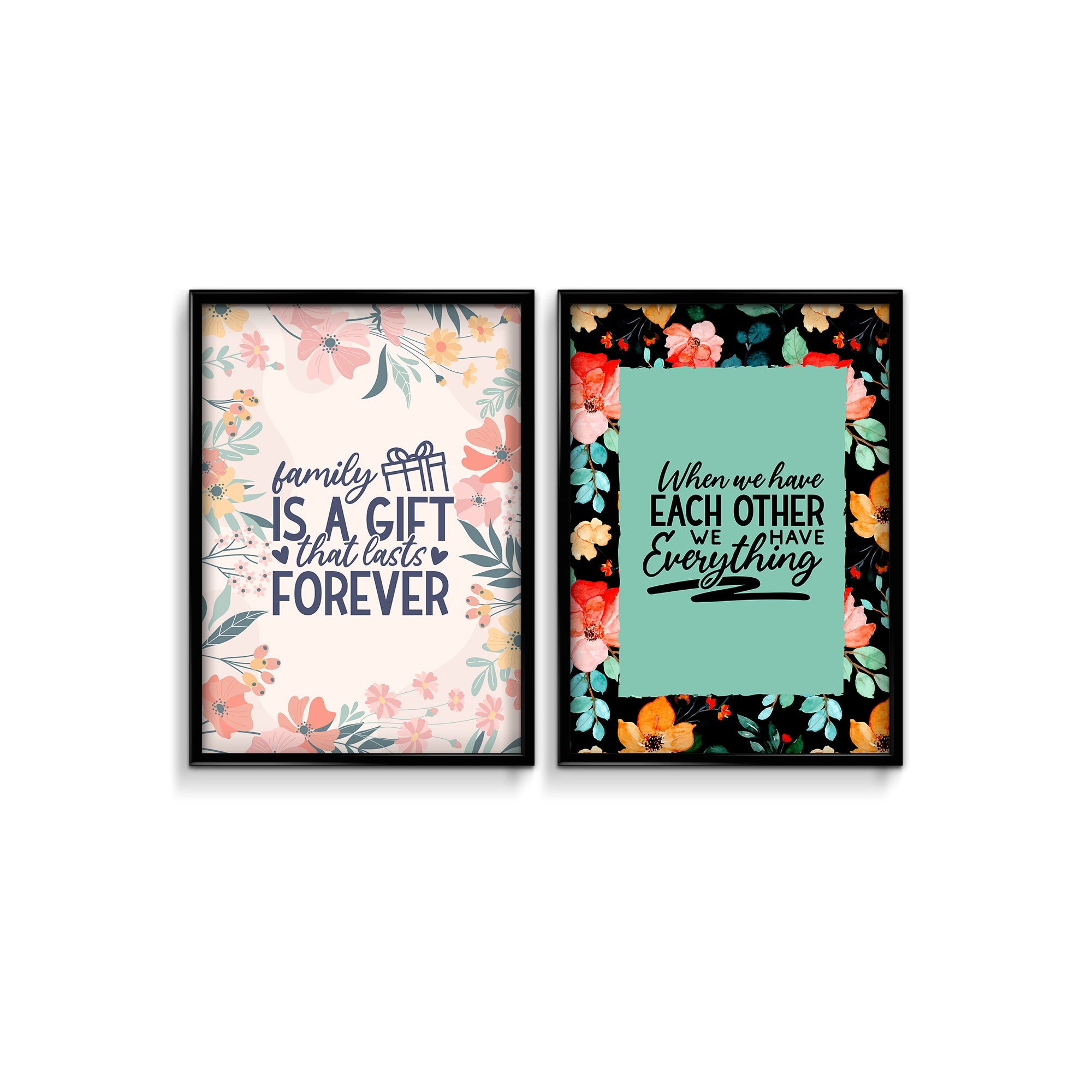 Family is a gift and when we have each other Set of 2 home Posters