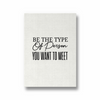 Be the type of person you want to meet Quote Wall Art