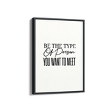 Be the type of person you want to meet Quote Wall Art