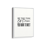 Be the type of person you want to meet Quote Wall Art