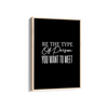 Be the type of person you want to meet Quote Wall Art
