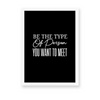 Be the type of person you want to meet Quote Wall Art