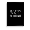 Be the type of person you want to meet Quote Wall Art - The Mortal Soul