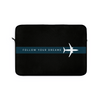 Follow your dreams Laptop Sleeve (Macbook, HP, Lenovo, Asus, Others) | Laptop Cover