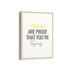Mistakes are proof that you are trying Quote Wall Art