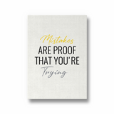 Mistakes are proof that you are trying Quote Wall Art
