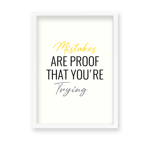 Mistakes are proof that you are trying Quote Wall Art