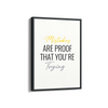 Mistakes are proof that you are trying Quote Wall Art