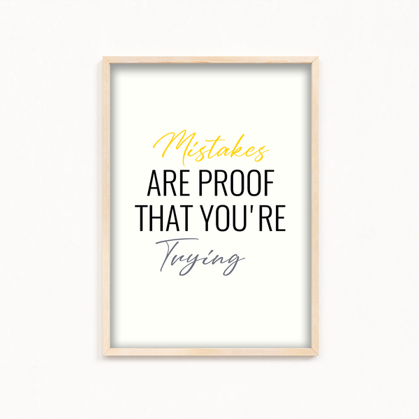 Mistakes are proof that you are trying Quote Wall Art