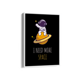 I need more space Kid Astronaut Wall Art