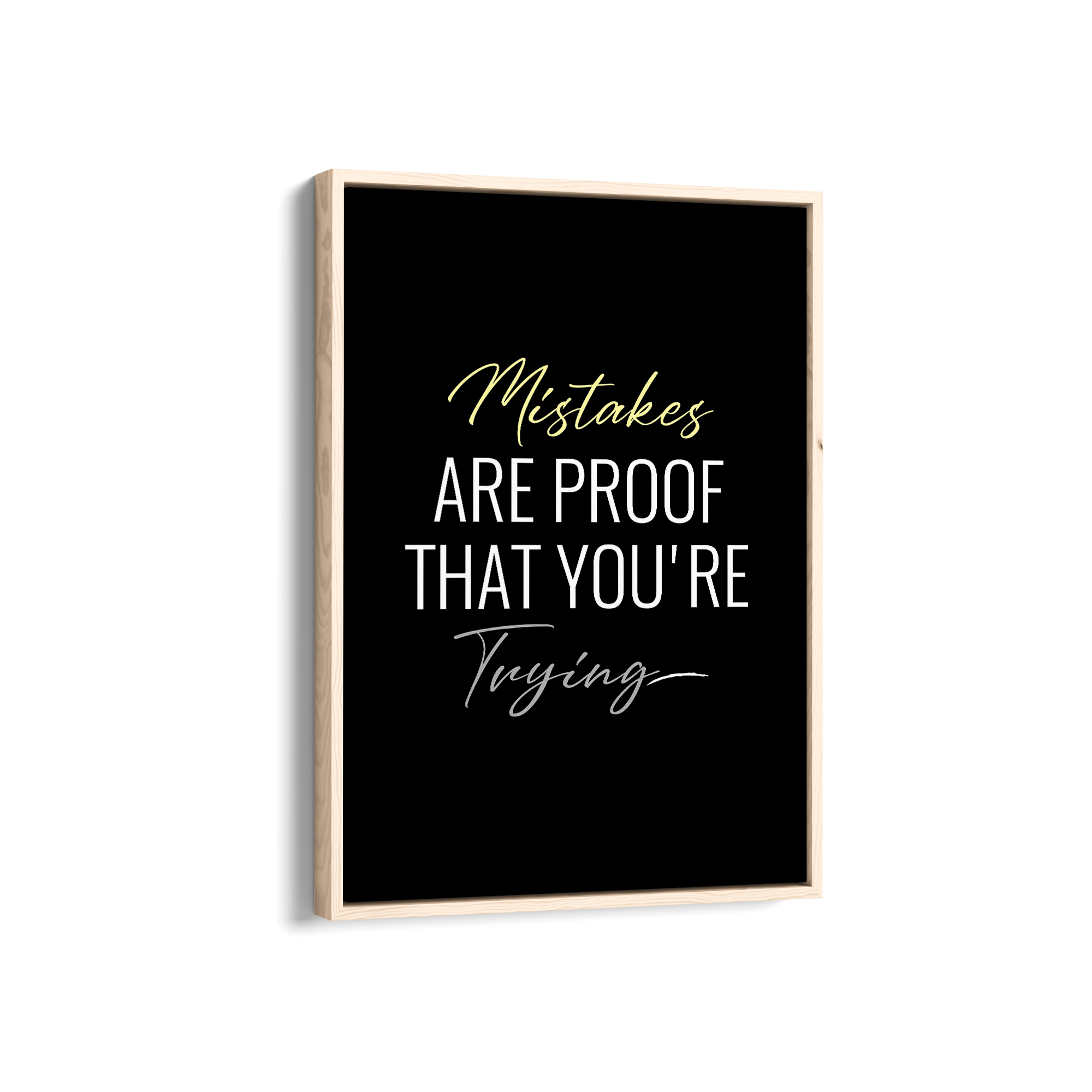 Mistakes are proof that you are trying Quote Wall Art