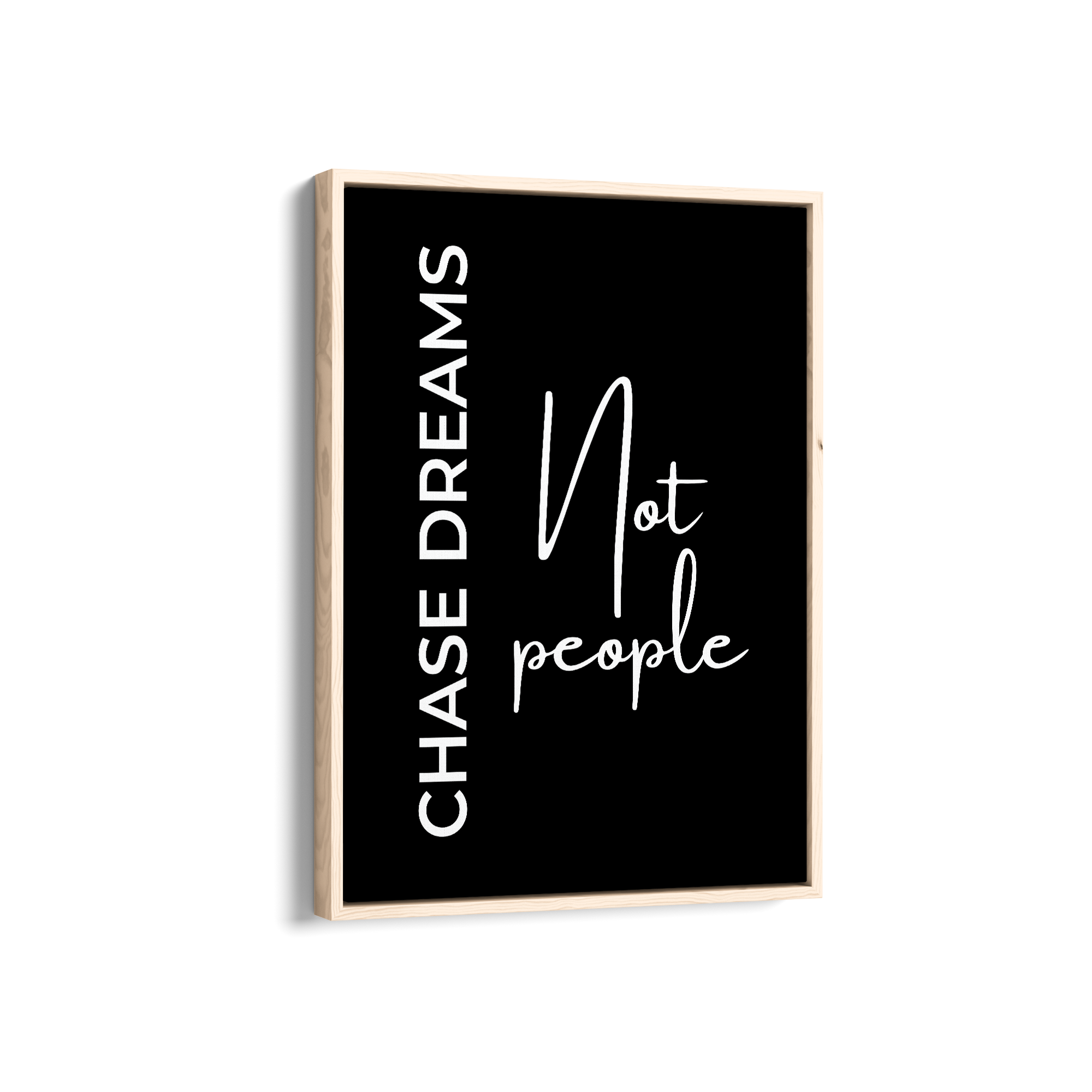 Chase dreams not people Quote Wall Art