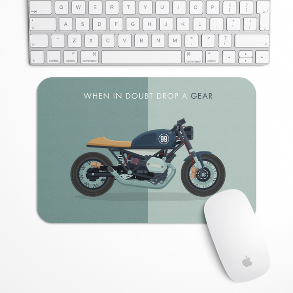 When in doubt drop a gear Bike Gaming Mouse Pad