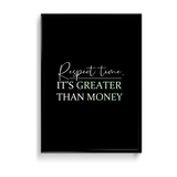 Respect time, it's greater than money Quote Wall Art - The Mortal Soul