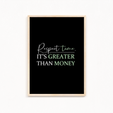 Respect time, it's greater than money Quote Wall Art