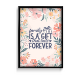Family is a gift that lasts forever