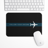 Follow your dreams Gaming Mouse Pad