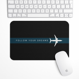 Follow your dreams Gaming Mouse Pad