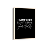 Their opinions don't define your reality Quote Wall Art