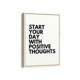 Start your day with positive thoughts Quote Wall Art