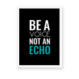 Be a voice not an echo Quote Wall Art