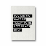 You did not wake up today Quote Wall Art - The Mortal Soul