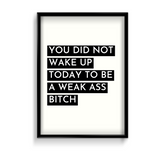 You did not wake up today Quote Wall Art - The Mortal Soul