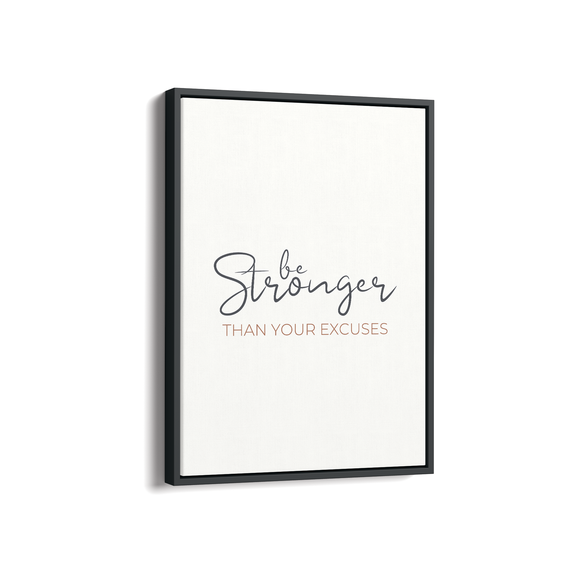 Be stronger than your excuses Wall Art