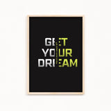 Get your dream Poster