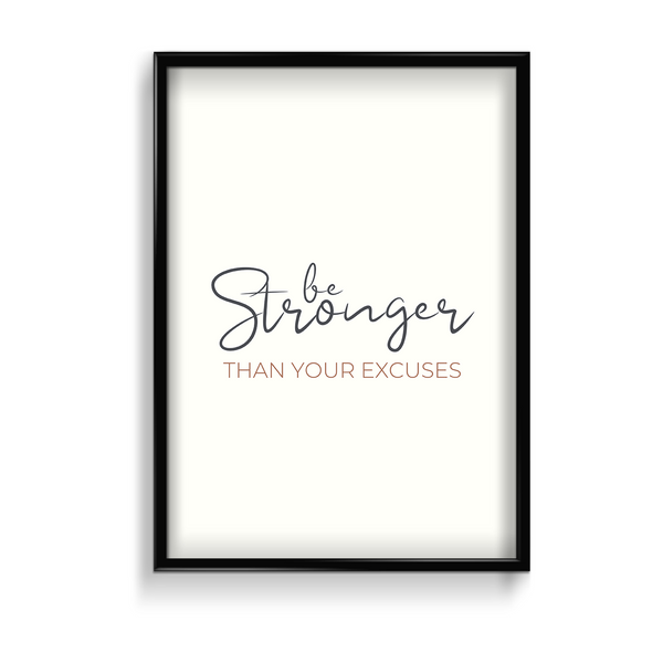 Be stronger than your excuses Wall Art