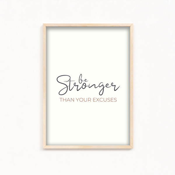 Be stronger than your excuses Wall Art