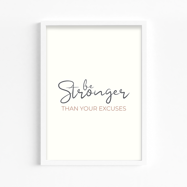 Be stronger than your excuses Wall Art