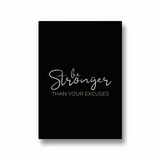 Be stronger than your excuses Wall Art - The Mortal Soul