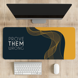 Prove them wrong Desk Mat | Desk Pad | Mouse Pad