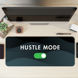 Hustle Mode On Desk Mat | Desk Pad | Mouse Pad