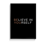 Believe in yourself Wall Art - The Mortal Soul