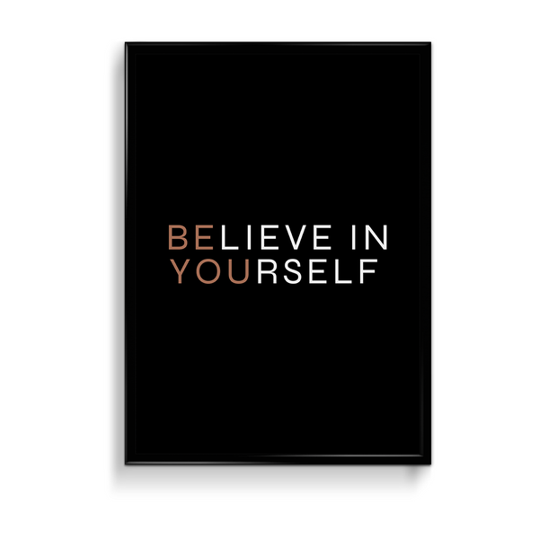 Believe in yourself Wall Art - The Mortal Soul