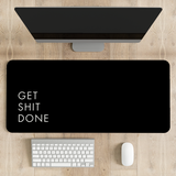 Get shit done Desk Mat | Desk Pad | Mouse Pad