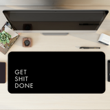 Get shit done Desk Mat | Desk Pad | Mouse Pad