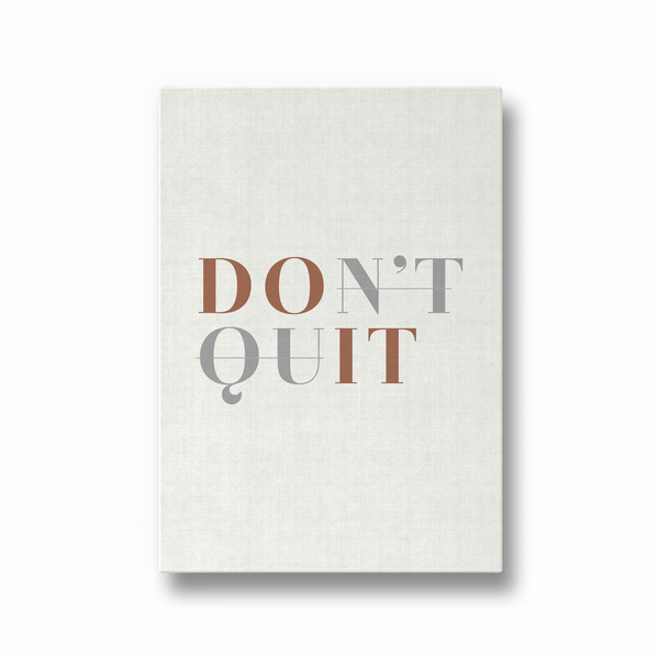 Don't Quit Wall Art